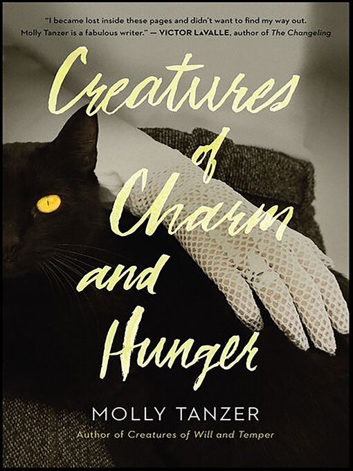 Title details for Creatures of Charm and Hunger by Molly Tanzer - Available
